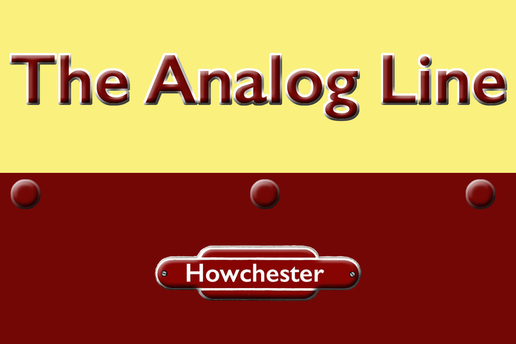 The Analog Line - Part Five - Howchester