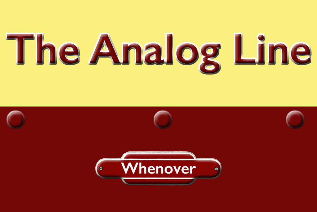 The Analog Line - Part Four - Whenover